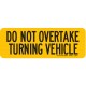 DO NOT OVERTAKE TURNING VEHICLE 300 x 100mm Class 1 Reflective Sign - Long Life Sticker